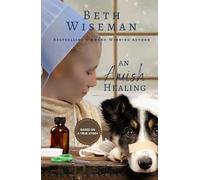 An Amish Healing (A Romance): Includes Amish Recipes and Reading Group Guide