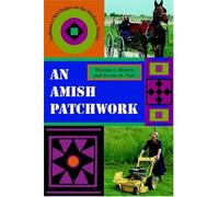 An Amish Patchwork: Indiana's Old Orders in the Modern World (An Quarry Books)