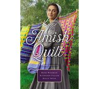 An Amish Quilt: Patchwork Perfect, A Bid for Love, A Midwife's Dream