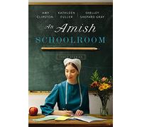 An Amish Schoolroom: Three Stories