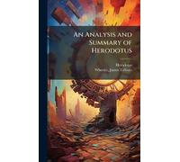 An Analysis and Summary of Herodotus