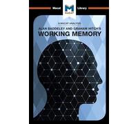 An Analysis of Alan D. Baddeley and Graham Hitch's Working Memory