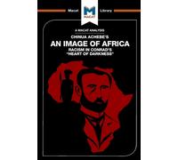 An Analysis of Chinua Achebe's An Image of Africa : Racism in Conrad's Heart of Darkness