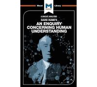 An Analysis of David Hume's An Enquiry Concerning Human Understanding (The Macat Library)