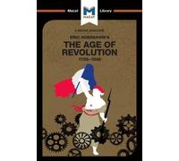 An Analysis of Eric Hobsbawm's The Age Of Revolution