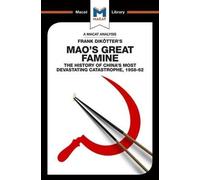 An Analysis of Frank Dikotter's Mao's Great Famine