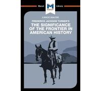 An Analysis of Frederick Jackson Turner's The Significance of the Frontier in American History