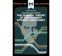 An Analysis of John Maynard Keyne's The General Theory of Employment, Interest and Money