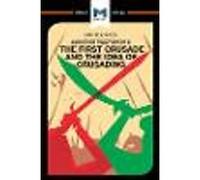 An Analysis of Jonathan Riley-Smith's The First Crusade and the Idea of Crusading