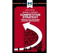 An Analysis of Michael E. Porter's Competitive Strategy : Techniques for Analyzing Industries and Competitors