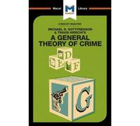 An Analysis of Michael R. Gottfredson and Travish Hirschi's A General Theory of Crime
