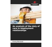 An analysis of the duty of care in employment relationships