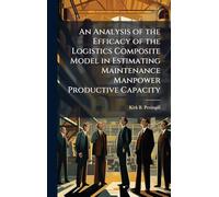 An Analysis of the Efficacy of the Logistics Composite Model in Estimating Maintenance Manpower Productive Capacity