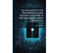 An Analysis of the Performance and Security of J2SDK 1.4 JSSE Implementation of SSL/TLS