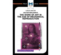 An Analysis of Walter Benjamin's The Work of Art in the Age of Mechanical Reproduction