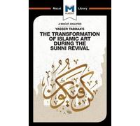 An Analysis of Yasser Tabbaa's The Transformation of Islamic Art During the Sunni Revival