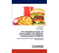 An Analytical study of Overweight and Obesity among school children: Study on Socioeconomic status, Eating habits and Physical activity