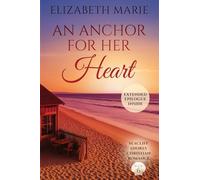An Anchor For Her Heart Seacliff Shores Christian Romance Book 6: Seacliff Shores Christian Romance Book 6