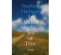 An Anchor in the Sea of Time : Essays