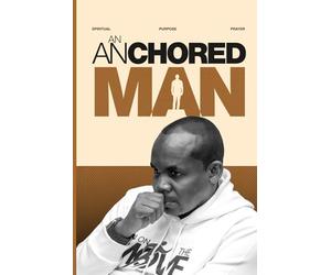 An Anchored Man: Building A Legacy By Design