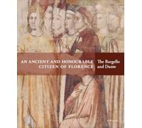 An Ancient and Honourable Citizen of Florence: The Bargello and Dante