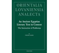 An Ancient Egyptian Literary Text in Context: The Instruction of Ptahhotep: 218 (Orientalia Lovaniensia Analecta)
