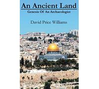 An Ancient Land: Genesis of an archaeologist