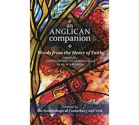 An Anglican Companion: New Edition: Words From The Heart Of Faith