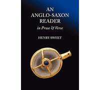 An Anglo-Saxon Reader in Prose and Verse