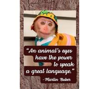 An Animal's Eyes Have The Power To Speak A Great Language. Notebook to Write In For Teens, Home, School.: Soft-cover, Lined, 100 Pages 6x9".