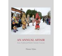 An Annual Affair: Some Traditional British Calendar Customs