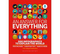 An Answer for Everything : 200 Infographics to Explain the World