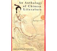 An Anthology of Chinese Literature - Beginnings to 1911