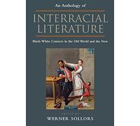 An Anthology of Interracial Literature: Black-White Contacts in the Old World and the New