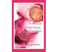 An Anthology of Loss, Healing, and Resilience