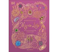 An Anthology of Micro Life : Discover the Stories of the Miniature World