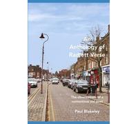An Anthology of Radlett Verse: The observations of a contentious old poet