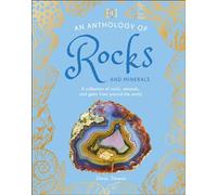 An Anthology of Rocks and Minerals: A Collection of 100 Rocks, Minerals, and Gems from Around the World (DK Children's Anthologies)