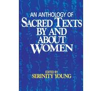 An Anthology of Sacred Texts By and About Women