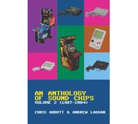 An Anthology of Sound Chips Vol. 2: Arcade, Console and Home Micro Sound Chips (1987 - 2004)