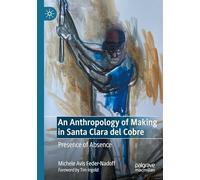 An Anthropology of Making in Santa Clara del Cobre: Presence of Absence