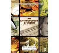 An Anthropology of Money: A Critical Introduction (Routledge Series for Creative Teaching and Learning in Anthropology)