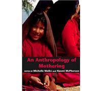 An Anthropology of Mothering