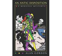 An Antic Disposition: A Medieval Mystery