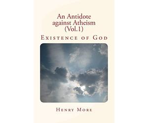 An Antidote against Atheism (Vol.1): Existence of God
