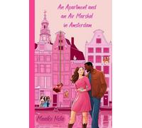 An Apartment and an Air Marshal in Amsterdam (The travel romcommers)
