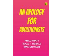 An apology for abolitionists
