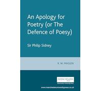 An Apology for Poetry (or the Defence of Poesy): Sir Philip Sidney