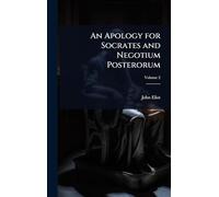 An Apology for Socrates and Negotium Posterorum