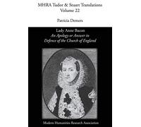 'An Apology or Answer in Defence of The Church Of England': Lady Anne Bacon's Translation of Bishop John Jewel's 'Apologia Ecclesiae Anglicanae'